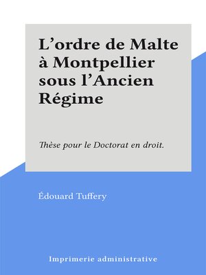 cover image of L'ordre de Malte à Montpellier sous l'Ancien Régime